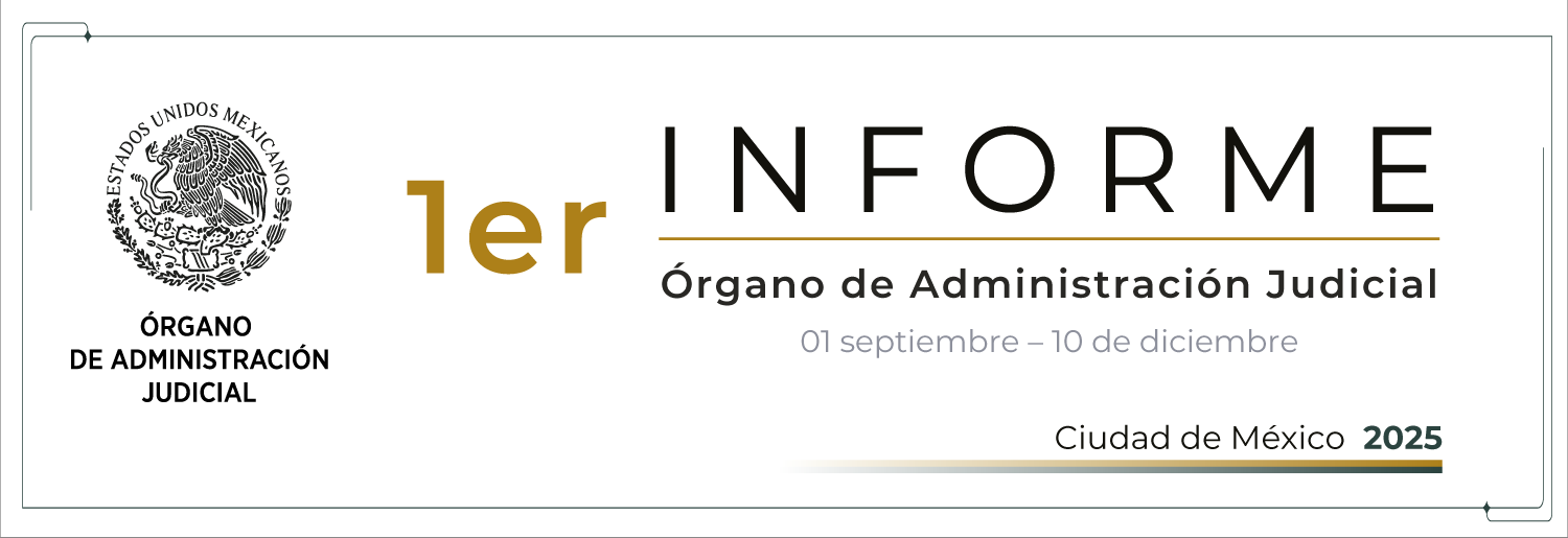 Informe de labores del Órgano de Administración Judicial 2025